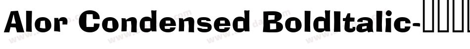 Alor Condensed BoldItalic字体转换